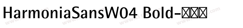 HarmoniaSansW04 Bold字体转换